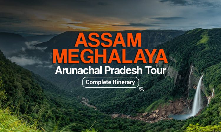 Assam Meghalaya Arunachal Pradesh Tour 