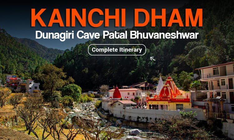 Kainchi Dham Dunagiri Cave Patal Bhuvaneshwar Package