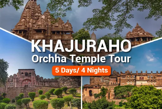 Khajuraho – Orchha Temple Tour Packages Khajuraho – Orchha Temple Tour Packages